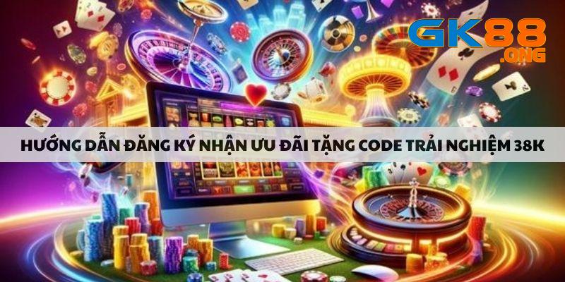 huong-dan-dang-ky-nhan-uu-dai-tang-code-trai-nghiem-38k