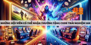 nhung-hoi-vien-co-the-nhan-thuong-tang-code-trai-nghiem-38k