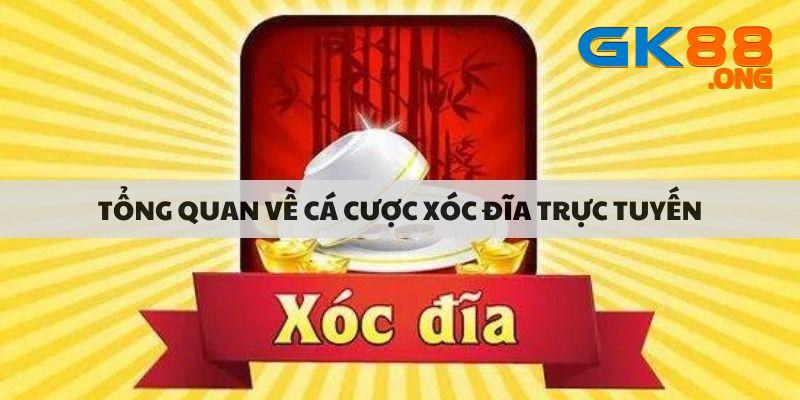 tong-quan-ve-ca-cuoc-xoc-dia-truc-tuyen